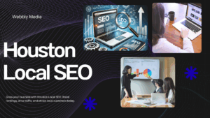 Top Houston Local SEO Company – Get Found by Nearby Customers